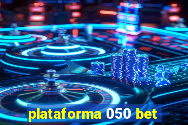 plataforma 050 bet